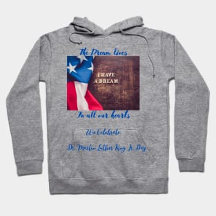 Celebrate Dr. Martin Luther King Day! Hoodie